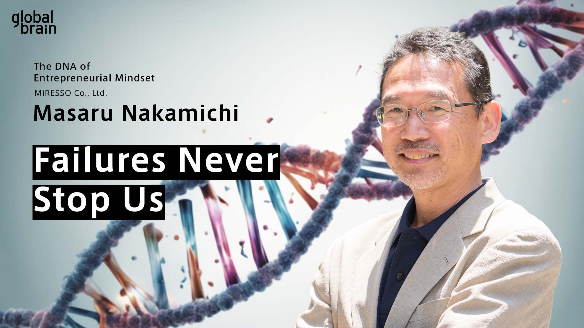 Cover image for The DNA of Entrepreneurial Mindset: Failures Never Stop Us from Testing, Researching, and Achieving Sufficient Results / Masaru Nakamichi, MiRESSO, Co., Ltd.